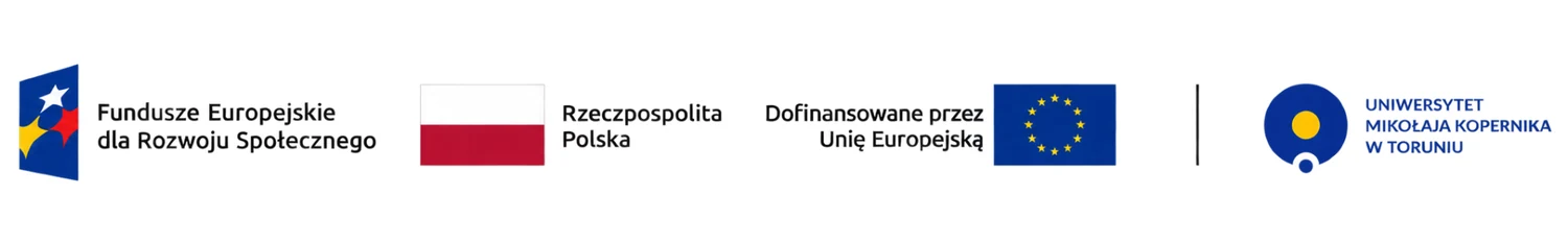 Fundusze Europejskie dla Rozwoju Społecznego; Rzeczpospolita Polska; Dofinansowane przez Unię Europejską; Uniwersytet Mikołaja Kopernika w Toruniu